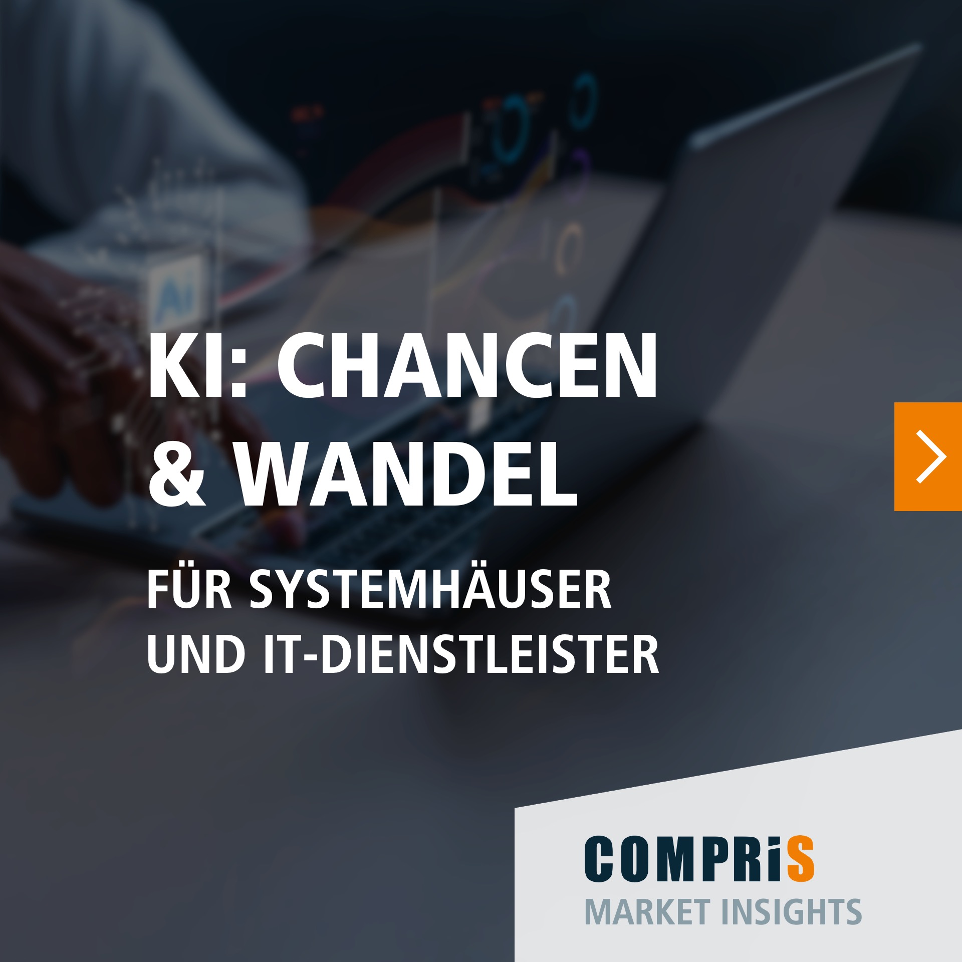 COMPRiS Market Insights: Ki Chancen und Wandel für Systemhäuser und IT-Dienstleister